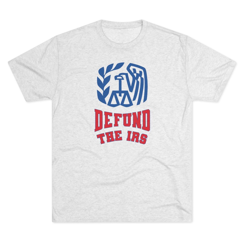Men's T-shirt with bold 'Defund the IRS' slogan making a strong anti-IRS and anti-tax statement