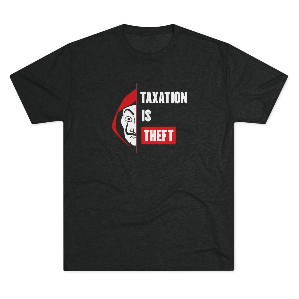 Black “Taxation Is Theft” men’s t-shirt featuring bold political statement graphic, symbolizing resistance to government overreach and taxation.
